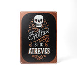 Cartel Metálico “Entra si te atreves”