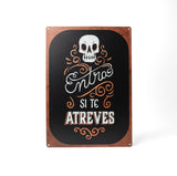 Cartel Metálico “Entra si te atreves”