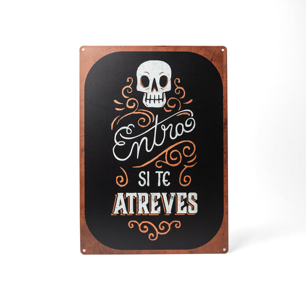 Cartel Metálico “Entra si te atreves”